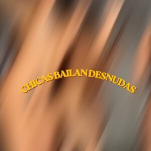 chicas bailan sin ropa